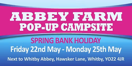 Abbey Farm Showfield Whitby - Spring Bank Holiday Pop Up Camping