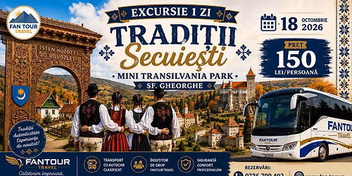 \ud83c\udf04 EXCURSIE 1 ZI \u2013 TRADI\u021aII SECUIE\u0218TI \u2013 MINI TRANSYLVANIA PARK \u2013 SF\u00c2NTU GHEORGHE\n\ud83d\udcc5 18.10.2026