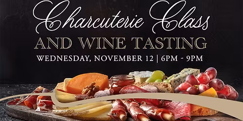 Charcuterie Class & Wine Tasting