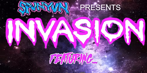 INVASION! Feat. PLAN B, SCREENTIME, HENNY, AND SPVNYVN