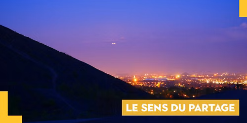 Ascension des terrils les plus hauts d'Europe \u00e0 la tomb\u00e9e de la nuit