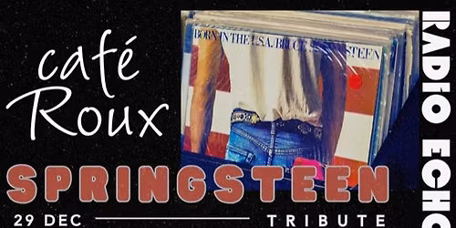 Radio Echo Presents Springsteen
