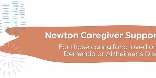 Newton Caregiver Support Group -- Building Foundations of Caregiving (Part Three)