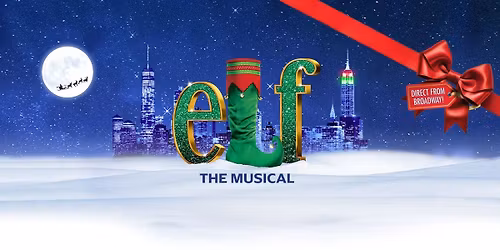 Elf The Musical at Fox Theatre - Atlanta