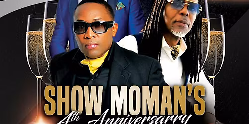 SHOW MOMAN'S 4th ANNIVERSARY