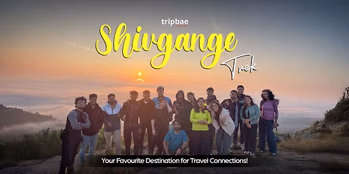 Shivagange Sunrise Trek by Tripbae — Pick Up Point - Marathahalli: Bengaluru