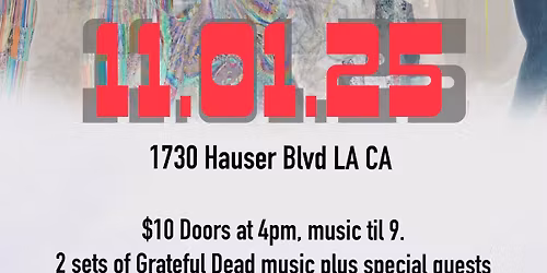 Grateful To The Core LIVE IN LOS ANGELES SATURDAY NOVEMBER 1st!