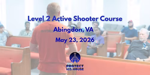 Active Shooter Defense Level 2: - Abingdon, VA  9:00AM- 5:00PM