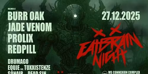 EATBRAIN NIGHT 2025 - MANNHEIM w\/ Burr Oak, Jade Venom, Prolix, Redpill & more