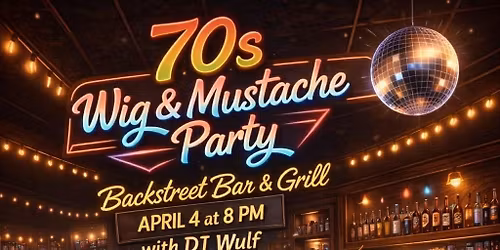 70s Disco Takeover: Wig & Mustache Karaoke Dance Party at Backstreet