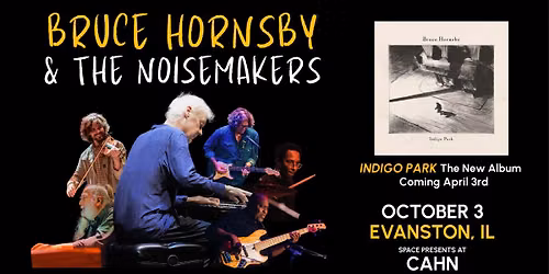 Space Presents....Bruce Hornsby & the Noisemakers at Cahn Auditorium