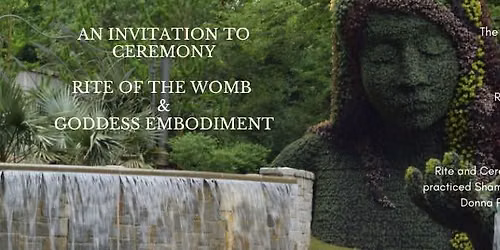 Rite of The Womb Ceremony and Goddess Embodiment