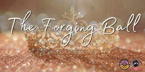 The Forging Ball - A Dire Bound Gala