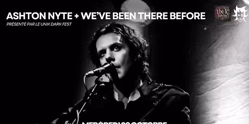 ASHTON NYTE + WE'VE BEEN THERE BEFORE | Rock Gothique + Dark Folk