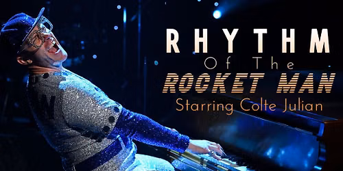 The Rocket Man Show - Elton John Musical Tribute