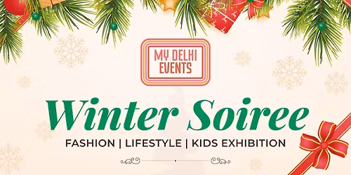 MY DELHI EVENTS WINTER SOIREE EXHIBITION