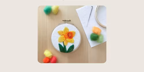 CLASS: Spring Needle Felting Workshop