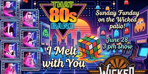 Annual Wicked Sunday Funday 80s afternoon Summer Bash??? No Way! --- Way!