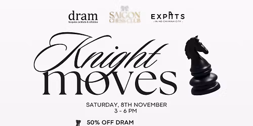 \ud83e\udd43 Saigon Chess Club @ Dram Bar, Nov 8 \u265f\ufe0f