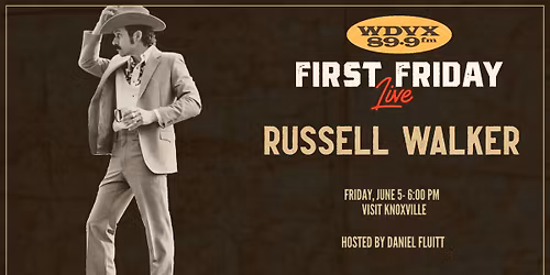 FIRST FRIDAY LIVE - RUSSELL WALKER