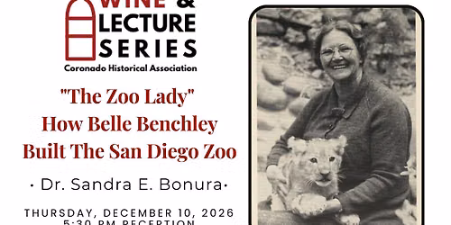 Wine & Lecture: "The Zoo Lady" How Belle Benchley Built The San Diego Zoo
