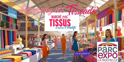 Tiss\u00e9ade \u2013 March\u00e9 aux Tissus \u00e0 LA ROCHELLE | DIMANCHE 7 D\u00e9cembre 2025