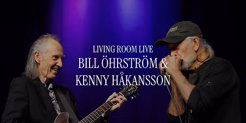 Living Room Live med Bill \u00d6hrstr\u00f6m & Kenny H\u00e5kansson Band - Nytt datum!