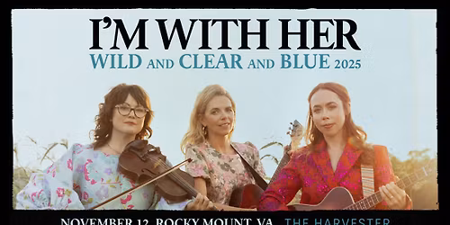 I'm With Her - Wild and Clear and Blue