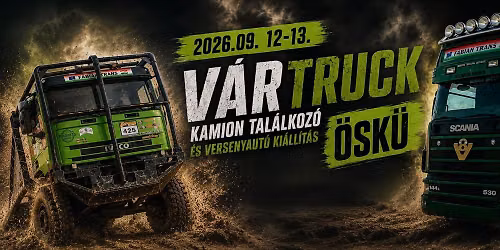 VárTruck Kamion Találkozó és Versenyautó kiállítás