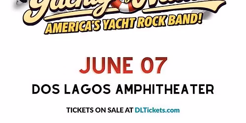 Yachty by Nature LIVE Dos Lagos Amphitheater 6\/7\/26