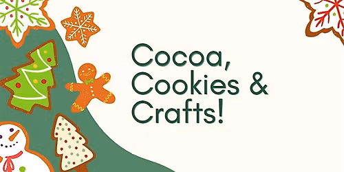 Cocoa, Cookies, and Crafts!