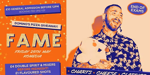 FAME \/\/ END OF EXAMS \/\/ TICKET ONLY