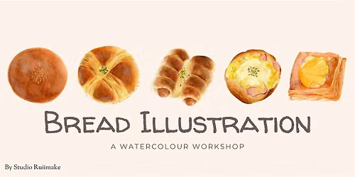 [Third Run!] Bread Illustration: A Watercolour Workshop