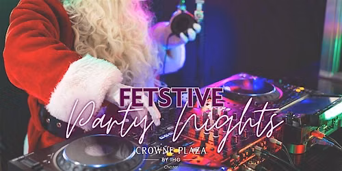 Festive Party Nights at Crowne Plaza Chester