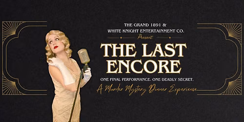The Last Encore: A Murder Mystery Dinner Experience