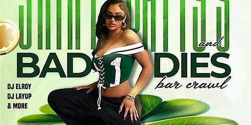 Saint Patty\u2019s & Baddies Bar Crawl