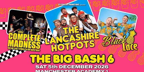 The Lancashire Hotpots + Complete Madness + Black Lace \u2503Manchester 2026