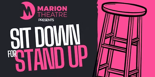 Sit Down For Stand Up | June 12 | Marion Theatre
