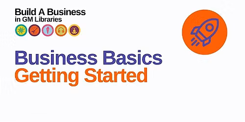 Build A Business: Business basics - half day in-person workshop.