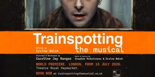 Trainspotting - The Musical
