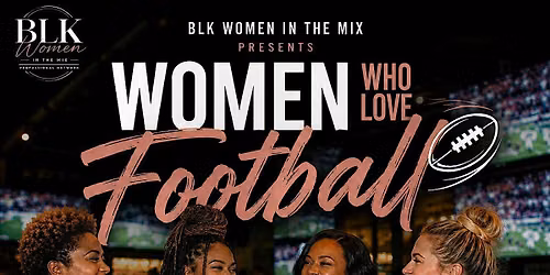 Women Love Football presented by BLK Women In The Mix