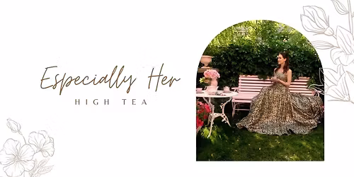 Especially Her high tea 