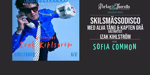 SKILSM\u00c4SSODISCO #2 - ALVA T\u00c5NG & KAPTEN GR\u00c5, g\u00e4startist: IZAK KIHLSTR\u00d6M