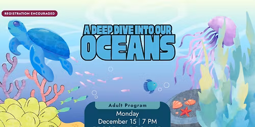 A Deep Dive Into Our Oceans