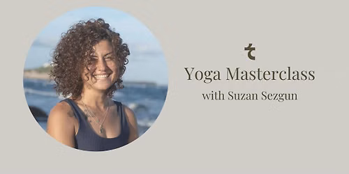 Monthly Masterclass with Suzan Sezgun