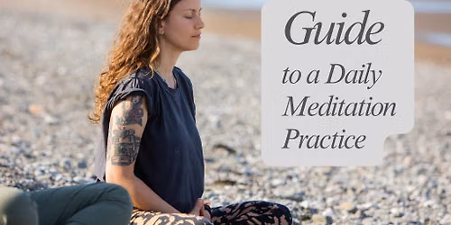 Guide to a Daily Meditation Practice - Half Day Course