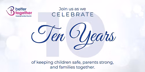 Better Together 10 - Year Celebration Luncheon