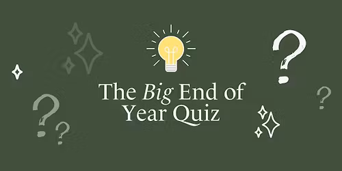 The Big End of Year Quiz