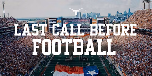 Last Call Before Football!