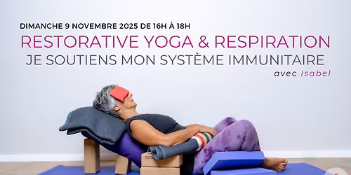 Restorative Yoga & Respiration: Je soutiens mon syst\u00e8me immunitaire